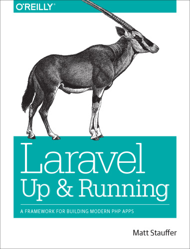﻿Laravel: Up and Running: چارچوبی برای ساخت برنامه های مدرن PHP