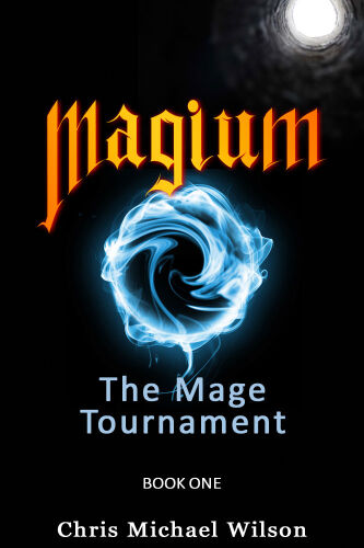 Magium: The Mage Tournament (کتاب 1): یک ماجراجویی فانتزی حماسی