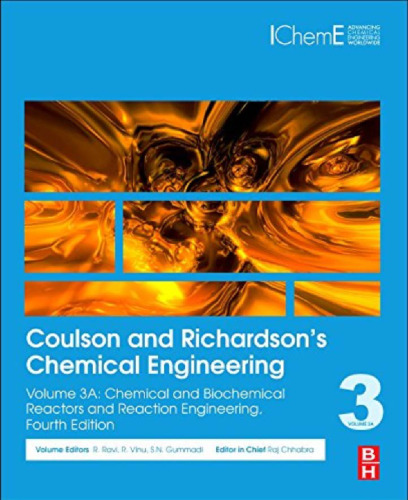 ﻿Coulson and Richardson’s Chemical Engineering، ویرایش چهارم: جلد 3A: راکتورهای شیمیایی و بیوشیمیایی و مهندسی واکنش