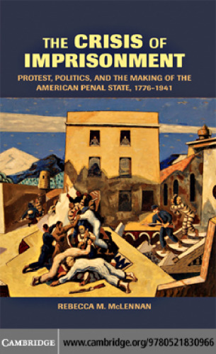 بحران حبس: اعتراض ، سیاست و ساختن کشور مجازات آمریکایی ، 1919-1776