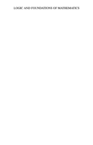 ﻿منطق و مبانی ریاضیات: مقالات منتخب دهمین کنگره بین المللی منطق، روش شناسی و فلسفه علم، فلورانس، آگوست 1995