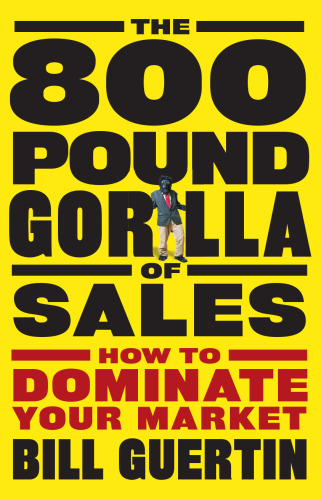 گوریل فروش 800 پوندی: چگونه بر بازار خود مسلط شوید