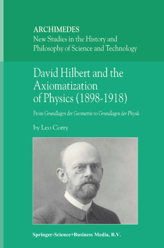 ﻿دیوید هیلبرت و بدیهی سازی فیزیک (1898-1918): از Grundlagen der Geometrie تا Grundlagen der Physik