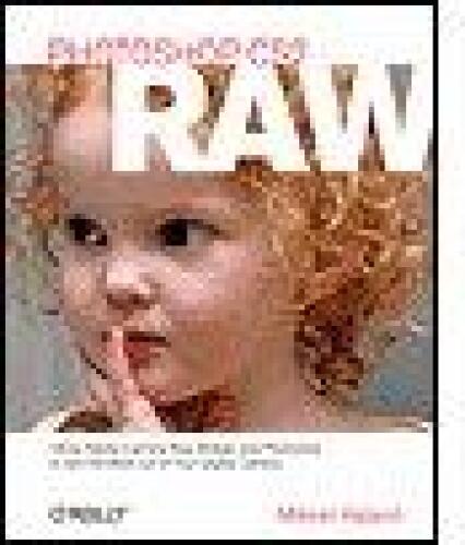 ﻿Photoshop CS2 RAW: با استفاده از Adobe Camera Raw، Bridge و Photoshop برای بهترین استفاده از دوربین دیجیتال خود