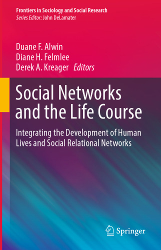 ﻿شبکه های اجتماعی و دوره زندگی: یکپارچه سازی توسعه زندگی انسان ها و شبکه های روابط اجتماعی