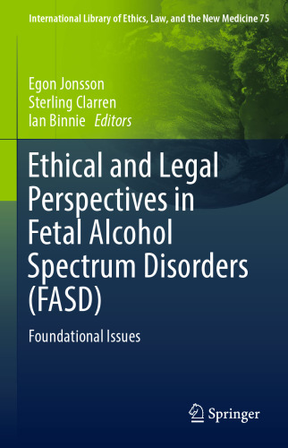 ﻿دیدگاه‌های اخلاقی و قانونی در اختلالات طیف الکل جنینی (FASD): مسائل اساسی