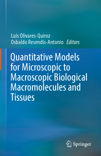 ﻿مدل‌های کمی برای ماکرومولکول‌ها و بافت‌های بیولوژیکی میکروسکوپی تا ماکروسکوپی