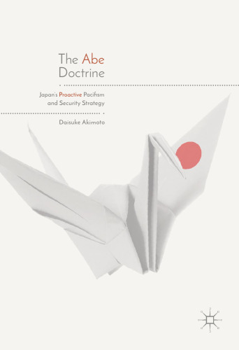 ﻿دکترین آبه: صلح‌طلبی فعال و استراتژی امنیتی ژاپن