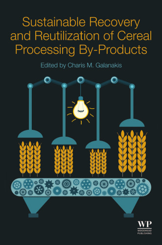 بازیابی پایدار و استفاده مجدد از محصولات فرآوری غلات