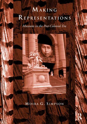 ﻿ساختن بازنمایی: موزه ها در دوران پس از استعمار
