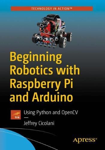 ﻿شروع رباتیک با Raspberry Pi و Arduino: با استفاده از Python و OpenCV