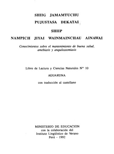 ﻿Shiig jamamtuchu pujustasa dekatai ship nampich jiyai wainmainchu ainawai. دانش در مورد حفظ سلامتی، آمیبیاز و آنکیلوستومیازیس