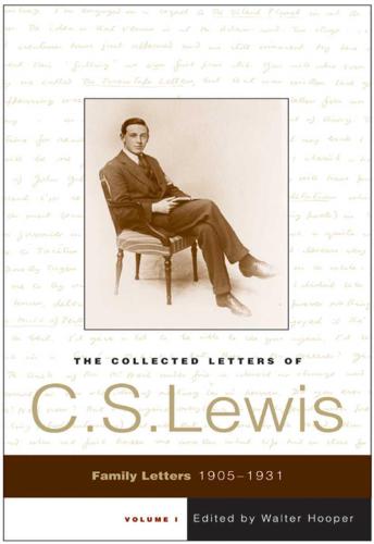 ﻿نامه های جمع آوری شده C.S. Lewis. جلد اول: نامه های خانوادگی ، 1905–1931