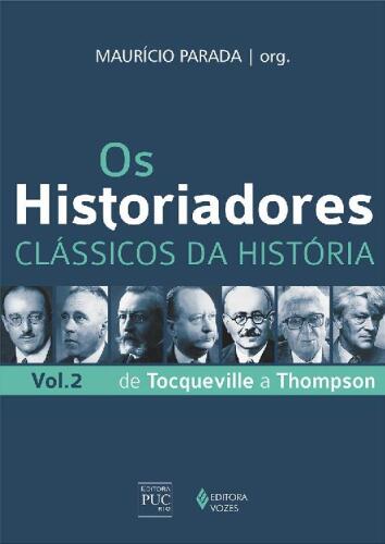 ﻿The Historians - Classics of History - جلد 2: از توکویل تا تامپسون
