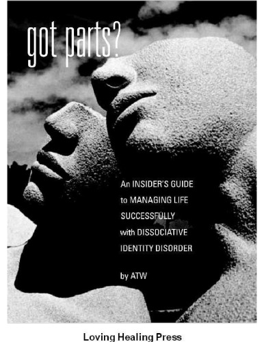 ﻿قطعات دارید؟ راهنمای خودی برای مدیریت موفقیت آمیز زندگی با اختلال هویت تجزیه ای