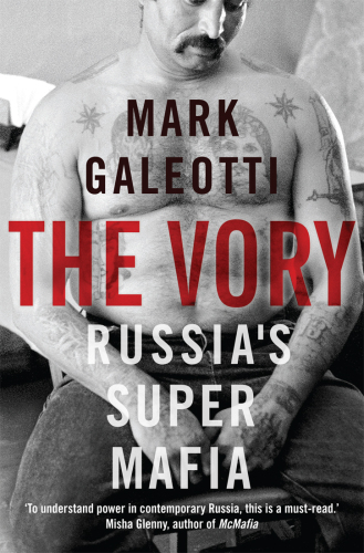 ﻿The Vory: Russia’s Super Mafia