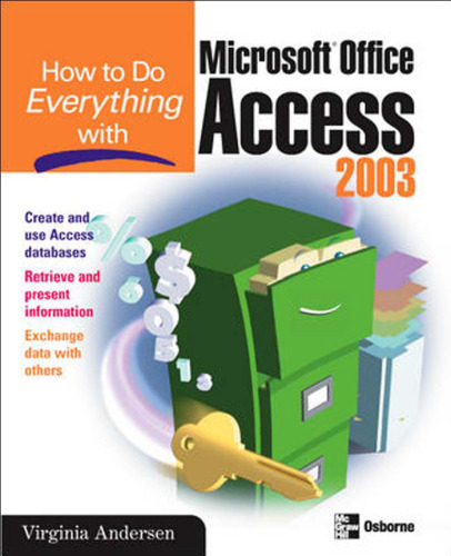 چگونه همه چیز را با Microsoft Office Access 2003 انجام دهیم