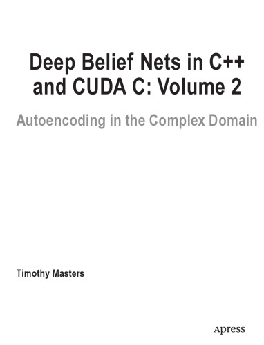 ﻿Deep Belief Nets در C++ و CUDA C جلد 2 رمزگذاری خودکار در دامنه پیچیده