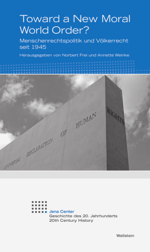 به سمت یک نظم جهانی اخلاقی جدید؟ سیاست حقوق بشر و حقوق بین الملل از سال 1945