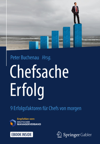 ﻿Chefsache Erfolg: 9 Erfolgsfaktoren für Chefs von morgen