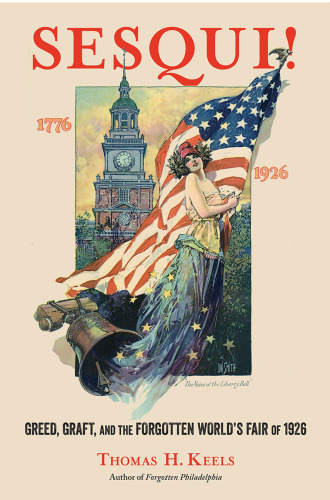 Sesqui: Greed، Graft، و نمایشگاه جهانی فراموش شده در سال 1926