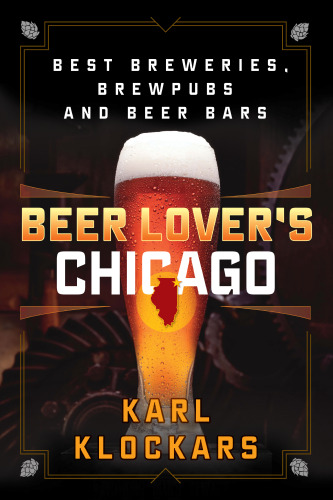﻿Beer Lover’s Chicago: بهترین آبجوسازی ها، میخانه ها و بارهای آبجو