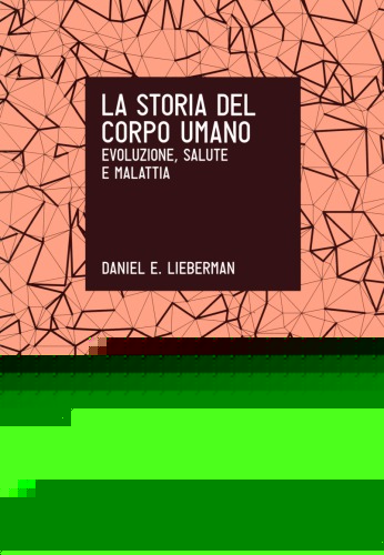 تاریخچه بدن انسان. تکامل ، سلامتی و بیماری