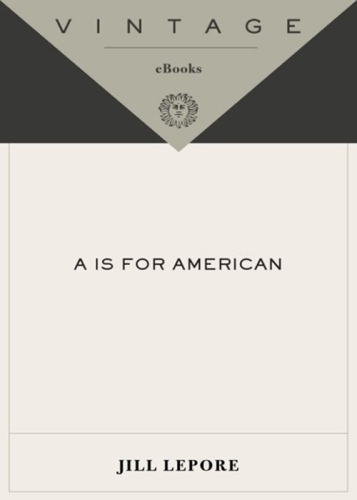 ﻿A Is for American: Letters and Other Characters in Newly United States