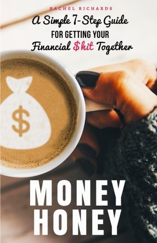 ﻿Money Honey: یک راهنمای 7 مرحله ای ساده برای جمع آوری $hit مالی شما