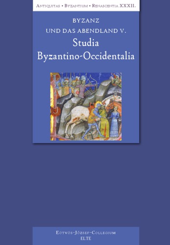 Byzantium and the Occident V. Studia Byzantino-Occidentalia