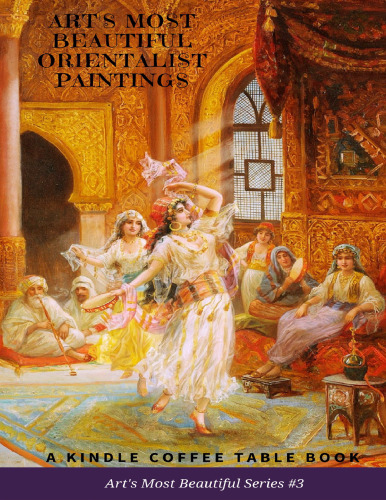 ﻿زیباترین نقاشی های شرق شناس هنر: کتاب میز قهوه کیندل