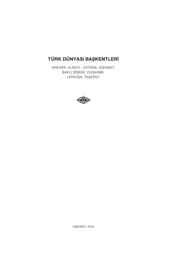 ﻿پایتخت های جهان ترک: آنکارا ، آلماتی-آستانه ، عشق آباد ، باکو ، بیشکک ، دوشنبه ، نیکوزیا ، تاشکند