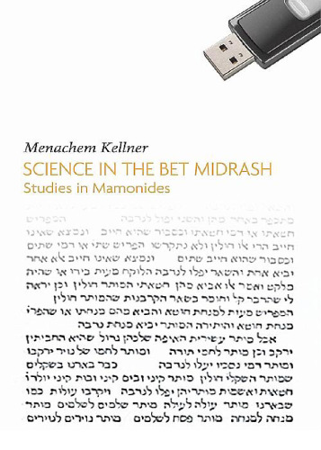 ﻿Science in the Bet Midrash: Studies in Maimonides