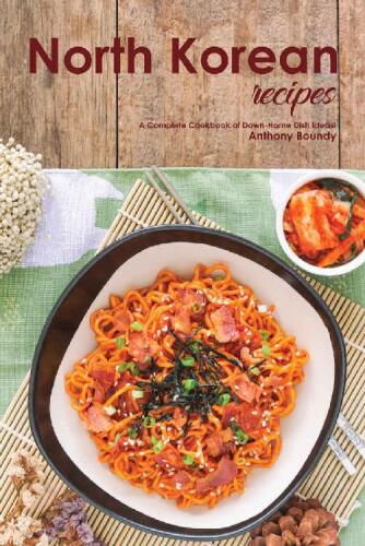 ﻿دستور العمل های کره شمالی: کتاب آشپزی کاملی از ایده های غذاهای خانگی!