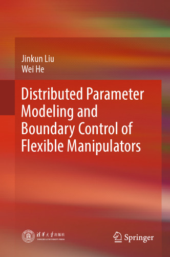 ﻿مدل‌سازی پارامترهای توزیع شده و کنترل مرزی دست‌کارهای انعطاف‌پذیر