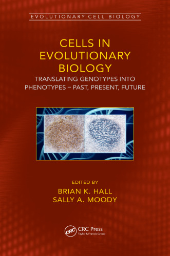 ﻿سلول ها در زیست شناسی تکاملی: ترجمه ژنوتیپ ها به فنوتیپ - گذشته، حال، آینده