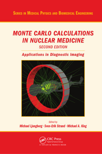 ﻿محاسبات مونت کارلو در پزشکی هسته ای، ویرایش دوم: کاربردها در تصویربرداری تشخیصی (سری در فیزیک پزشکی و مهندسی بیومدیکال)