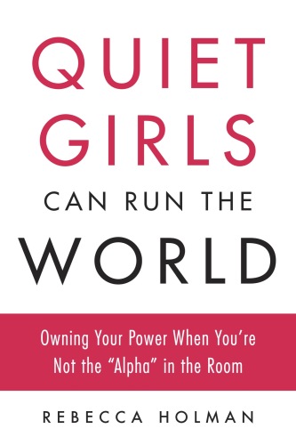 ﻿دختران آرام می توانند دنیا را اداره کنند: مالکیت قدرت خود را هنگامی که 