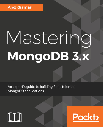 ﻿تسلط بر MongoDB 3.x: راهنمای متخصص برای ساخت برنامه های MongoDB مقاوم در برابر خطا