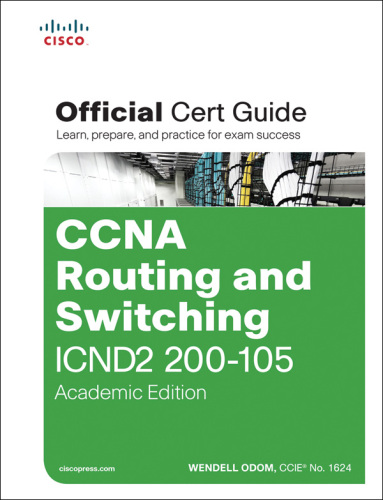 ﻿CCNA Routing and Switching ICND2 200-105 Official Cert Guide, Academic Edition