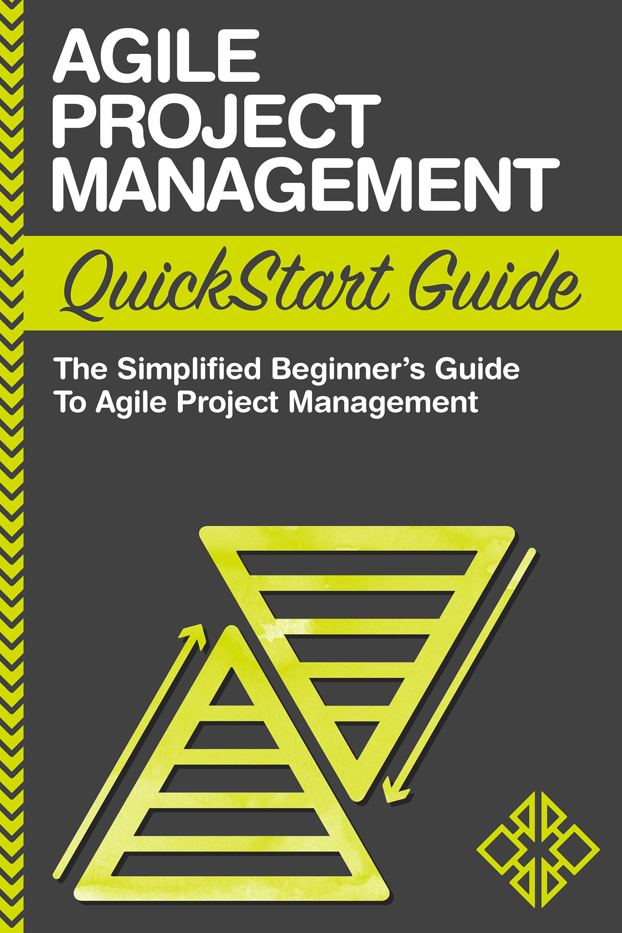 ﻿Agile Project Management: QuickStart Guide یک راهنمای ساده برای مبتدیان برای مدیریت پروژه چابک