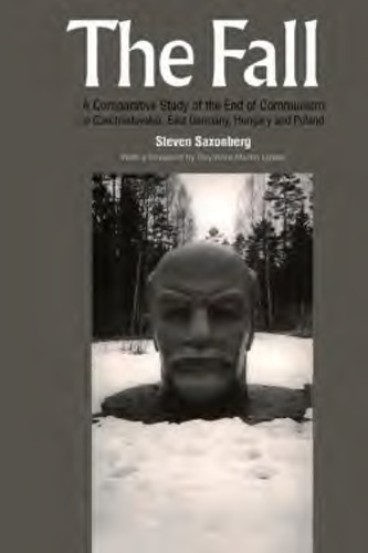 ﻿پاییز: مطالعه تطبیقی ​​پایان کمونیسم در چکسلواکی ، آلمان شرقی ، مجارستان و لهستان