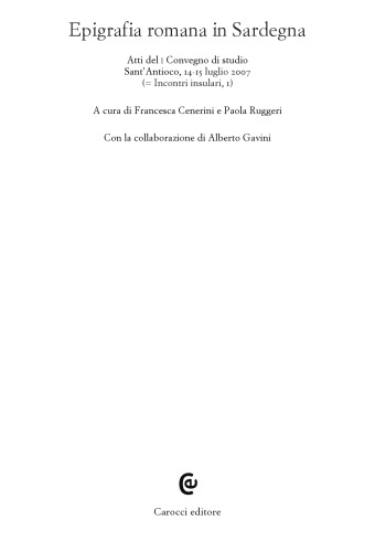 ﻿کتیبه رومی در ساردینیا. مجموعه مقالات اولین کنفرانس مطالعاتی Sant'Antioco، 15-15 ژوئیه 2007