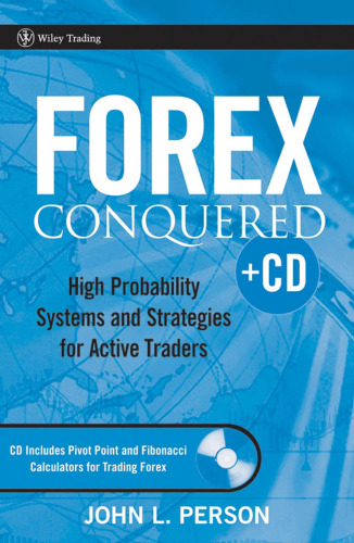 Forex Conquered: سیستم ها و استراتژی های با احتمال زیاد برای تجار فعال (تجارت ویلی)
