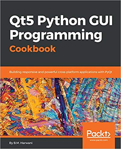 ﻿کتاب آشپزی برنامه نویسی Qt5 Python GUI: ساخت برنامه های کاربردی چند پلتفرمی پاسخگو و قدرتمند با PyQt
