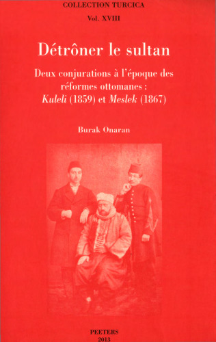 ﻿خلع سلطان: دو توطئه در عصر اصلاحات عثمانی: کوللی (1859) و مسلک (1867)