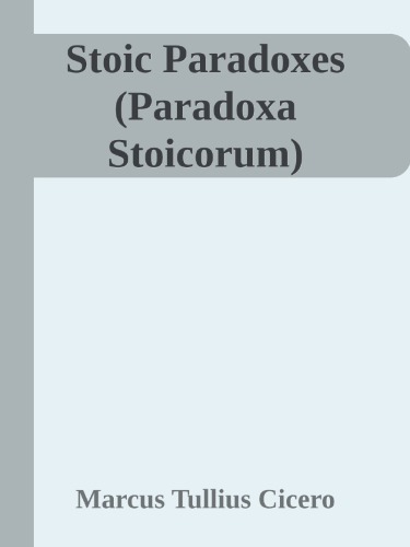 ﻿پارادوکس های رواقی (Paradoxa Stoicorum)