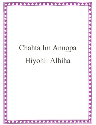 ﻿Chahta Im Anno̱pa Hiyohli Alhìha