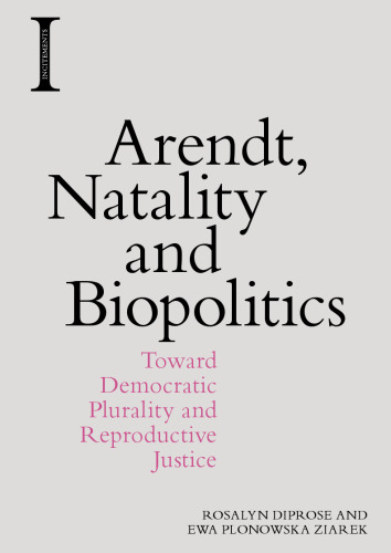 ﻿آرنت ، Natality و Biopolitics: به سوی تکثر دموکراتیک و عدالت باروری