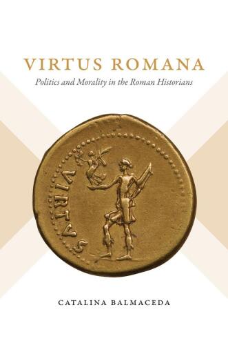 ﻿Virtus Romana: سیاست و اخلاق در مورخان رومی